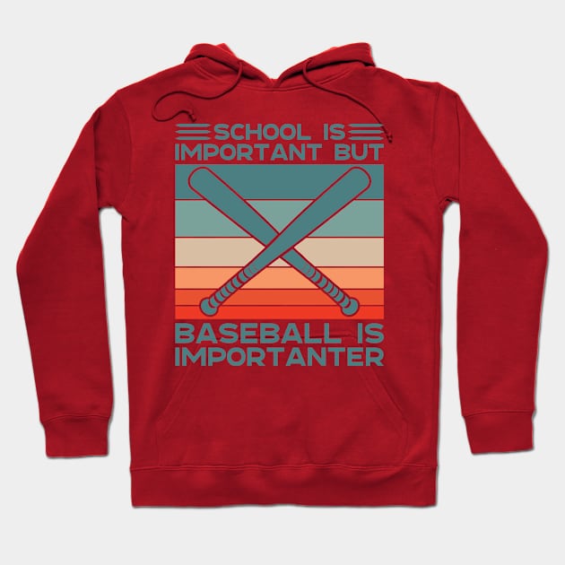 School is Important but Baseball is Importanter Hoodie by BramCrye